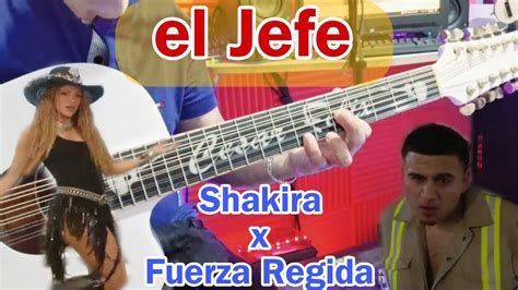 Como Tocar Intro Y Acordes Shakira Fuerza Regida El Jefe Guitarra