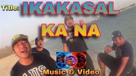 IKAKASAL KA NA Tagalogsong Music Musicvideo Videography Lyrics