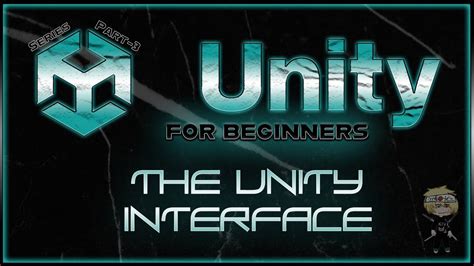 Part 3 Of Unity For Beginners The Unity Interface Youtube