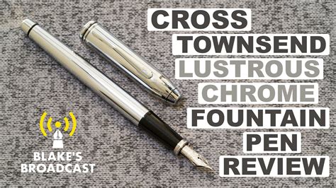 Cross Townsend Lustrous Chrome Fountain Pen Review The Pen Of