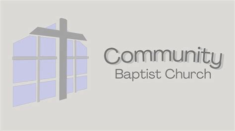 Community Baptist Church - Faithful to God. Friendly to Others