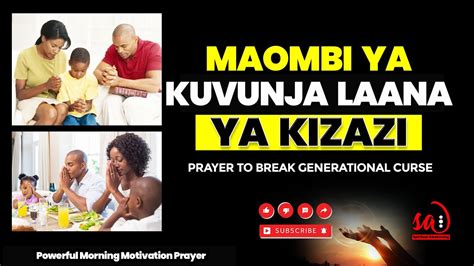 Maombi Ya Kuvunja Laana Ya Kizazi Generational Curse Amejibu Maombi