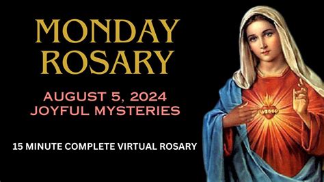 Monday Rosary Virtual 15 Minute Easy Quick Complete Rosary Joyful Mysteries August 5 2024