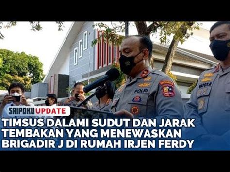 Timsus Tiba Tiba Datangi Kediaman Irjen Ferdy Sambo Untuk Dalami Uji