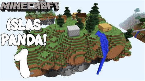 Nueva Serie Minecraft Islas Panda Capitulo 1 Youtube