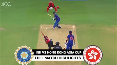 India Vs Hong Kong Asia Cup 2022 Highlights Full Match Highlights YouTube