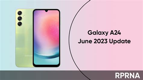 June 2023 One Ui Update Rolling Out For Samsung Galaxy A24 Rprna