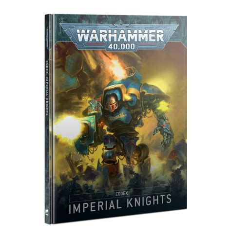 Warhammer 40 000 Codex Imperial Knights 9th Edition At Mighty Ape NZ