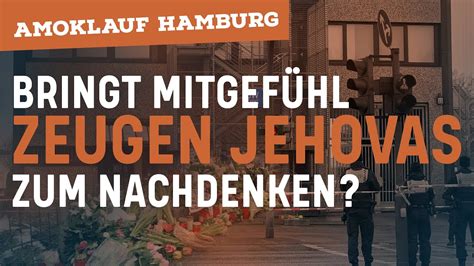 Anteilnahme F R Zeugen Jehovas Amoklauf In Hamburg Wie Denken