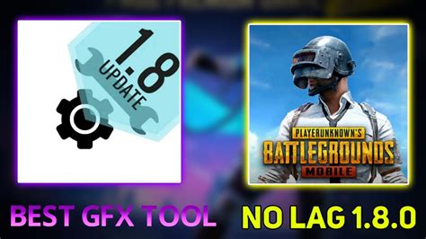 Best GFX Tool For Pubg Mobile 1 8 0 No Lag 1 8 0 Best Settings For