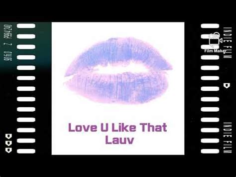 Lauv Love U Like That YouTube