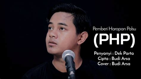 Php Penyanyi Dek Parta Cipta Budi Arsa Cover Budi Arsa Youtube