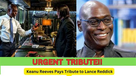 Keanu Reeves Pays Tribute To Lance Reddick Youtube