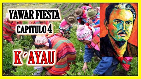 Resumen De La Obra YAWAR FIESTA Por Capitulos Capitulo 4 KAYAU YouTube