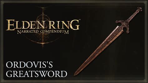 Elden Ring Narrated Compendium Ordovis S Greatsword YouTube