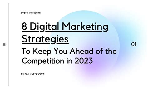 8 Digital Marketing Strategies For 2023 Onlyneek