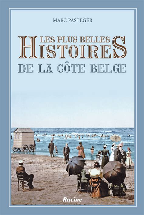 Les plus belles histoires de la Côte belge Éditions Racine