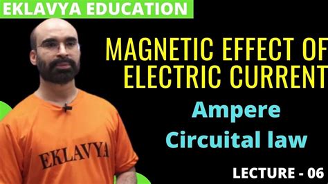 Ampere Circuital Law Magnetic Effect Of Electric Current Lect