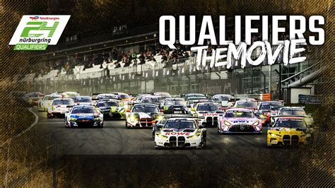 Qualifiers The Movie ADAC 24h Nürburgring Qualifiers 2022 YouTube