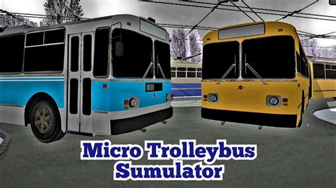 Micro Trolleybus Simulator Youtube