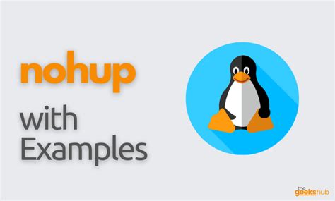 nohup Command with Examples - theGeeksHub