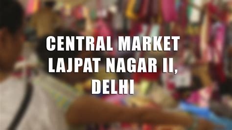 Central Market Lajpat Nagar Ii Delhi The Delhipedia Youtube