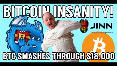 Bitcoin Price Insanity Btc Smashes The 18000 Mark Drgn Jinn Youtube