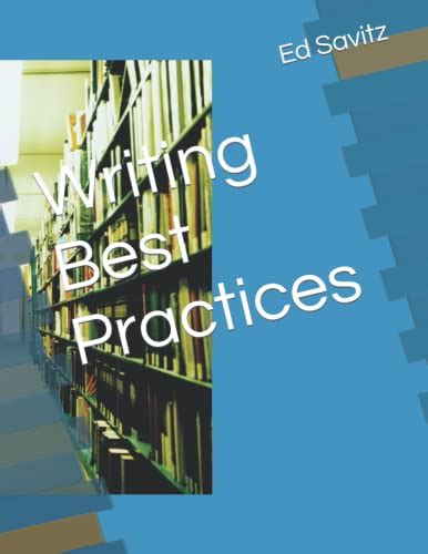 Writing Best Practices By Ed Savitz Goodreads