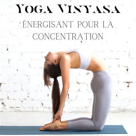 Yoga Vinyasa énergisant pour la concentration Musique de méditation