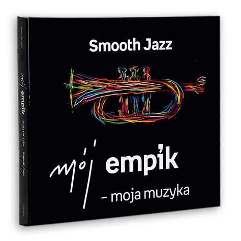 Mój Empik Moja Muzyka Smooth Jazz Various Artists Muzyka Sklep Empik