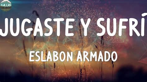 Eslabon Armado Jugaste y Sufrí Letras YouTube