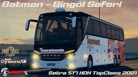 ETS 2 1 45 Setra 517 HDH TopClass 2021 v2 Batman Bingöl Seferi