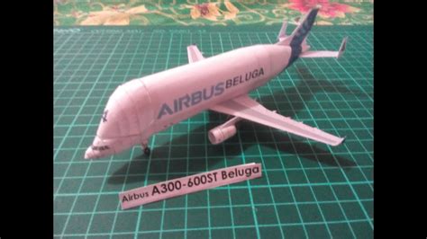 A300 600st Beluga Papercraft 2 Youtube