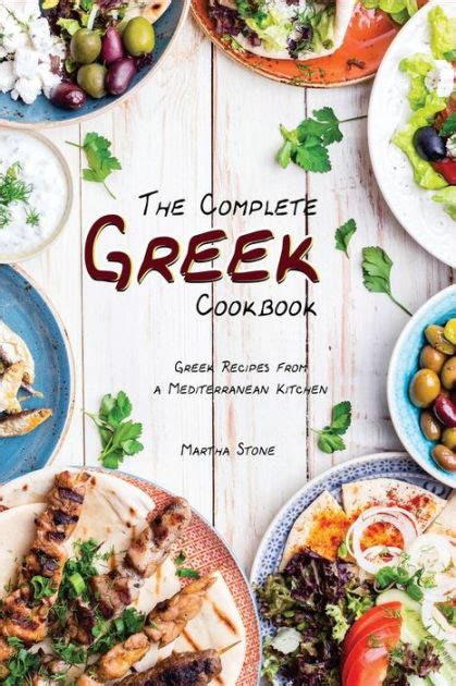 The Complete Greek Cookbook: Greek Recipes from a Mediterranean Kitchen ...