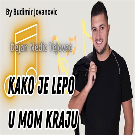 Kako Je Lepo U Mom Kraju Cover Dejan Tejovac Song Lyrics Music