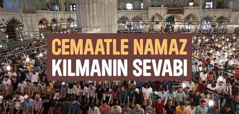 Cemaatle Namaz N Fazileti K Ymeti Ve Nemi Slam Ve Hsan