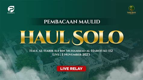 LIVE Pembacaan Maulid Haul Solo 2023 Haul Al Habib Ali Bin