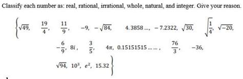 Classify Each Number As Real Rational Irrational Whole Natural And Integer Give Your