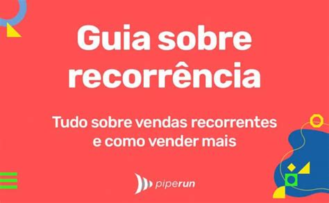 Recorrência o que é como vender e tudo sobre venda recorrente