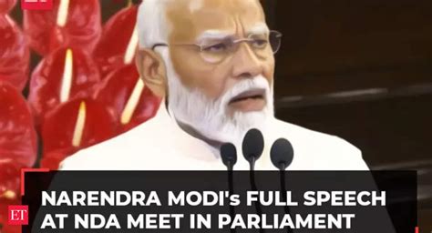 Narendra Modi S Full Speech At The Nda Meet As He Lays Out His Vision