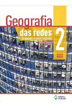 Livro Geografia Das Redes O Mundo E Seus Lugares Douglas Santos