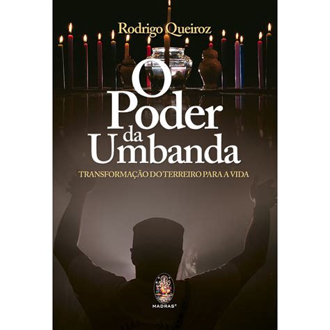 O Poder Da Umbanda Rodrigo Queiroz Livro Z Firo A Brisa Do