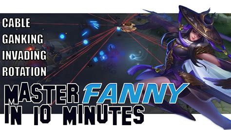 Master Fanny In 10 Minutes Fanny Detailed Guide Mobile Legends Youtube