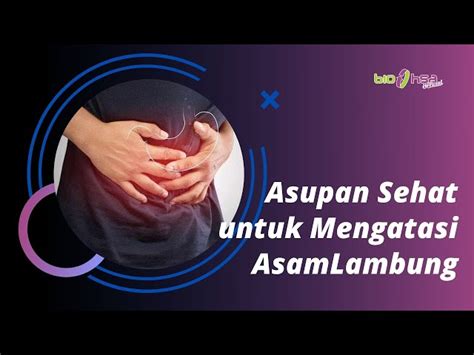 Intip Manfaat Bio Hsa Untuk Asam Lambung Yang Bikin Kamu Penasaran