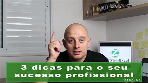 3 Dicas Para Seu Sucesso Profissional Vc Mestre Do Excel Youtube