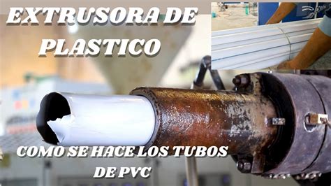 Maquina Extrusora De Plastico Como Se Hacen Tubos De PVC YouTube