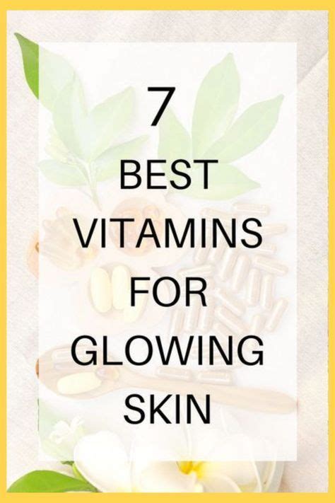 7 Vitamin Supplements For Glowing Skin Salute E Bellezza Cura Della