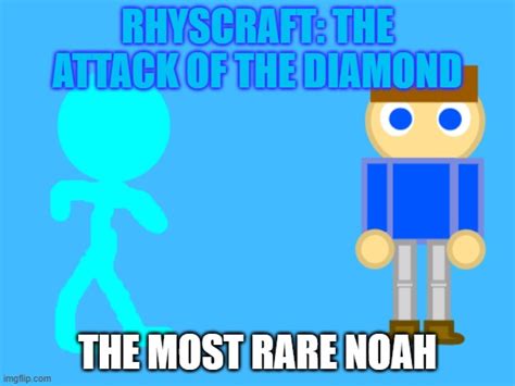 Rhyscraft The Attack Of The Diamond Imgflip