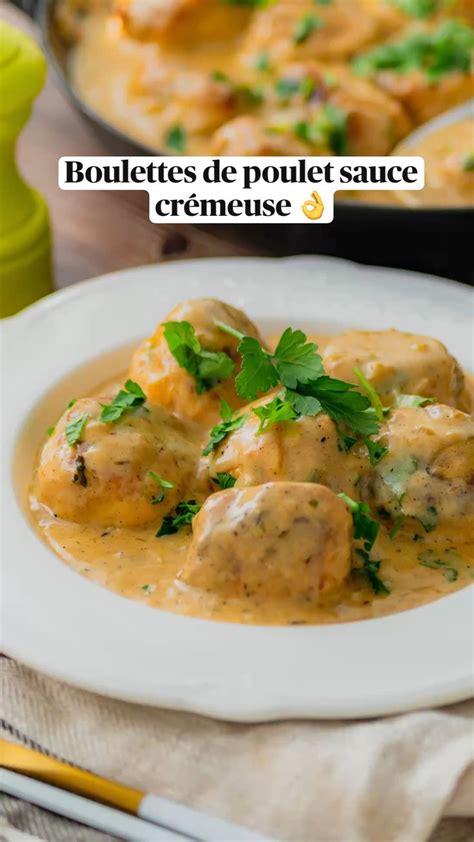 Boulettes de poulet sauce crémeuse une recette facile et rapide à