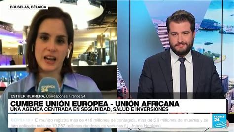 Informe Desde Bruselas Cumbre De La Ue Y La Unión Africana Busca La